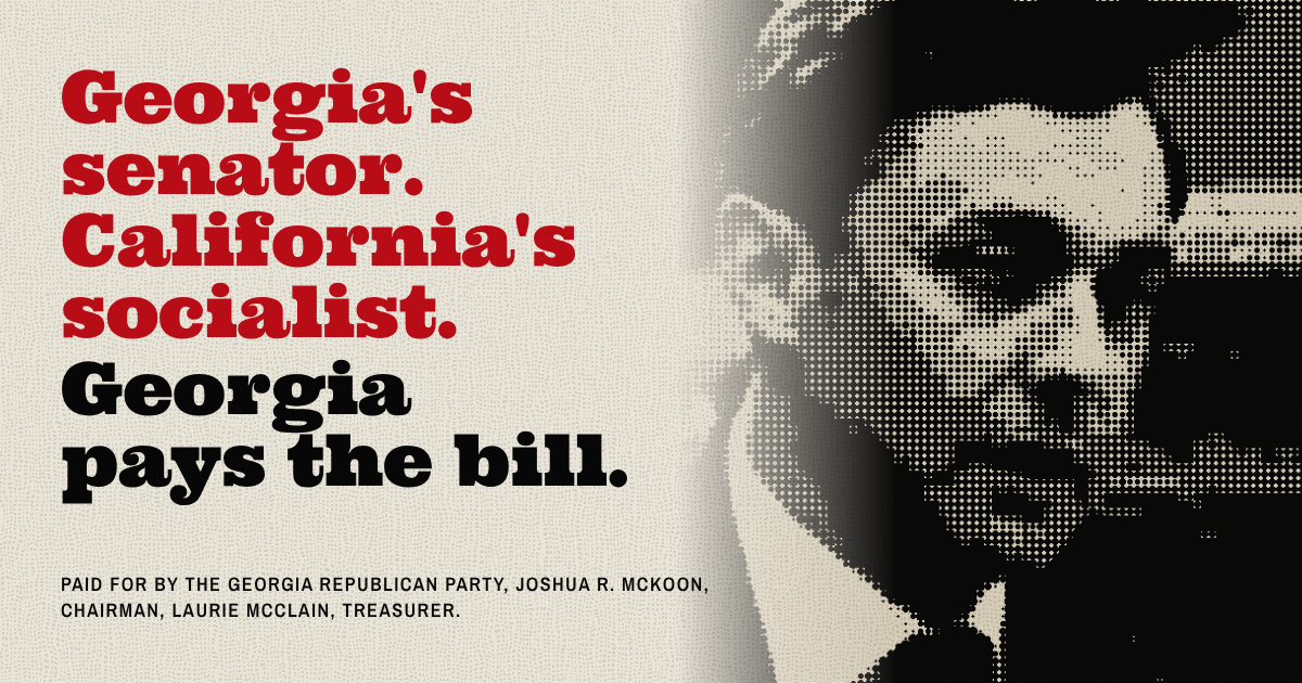 Georgia's senator. California's socialist. Georgia pays the bill.
